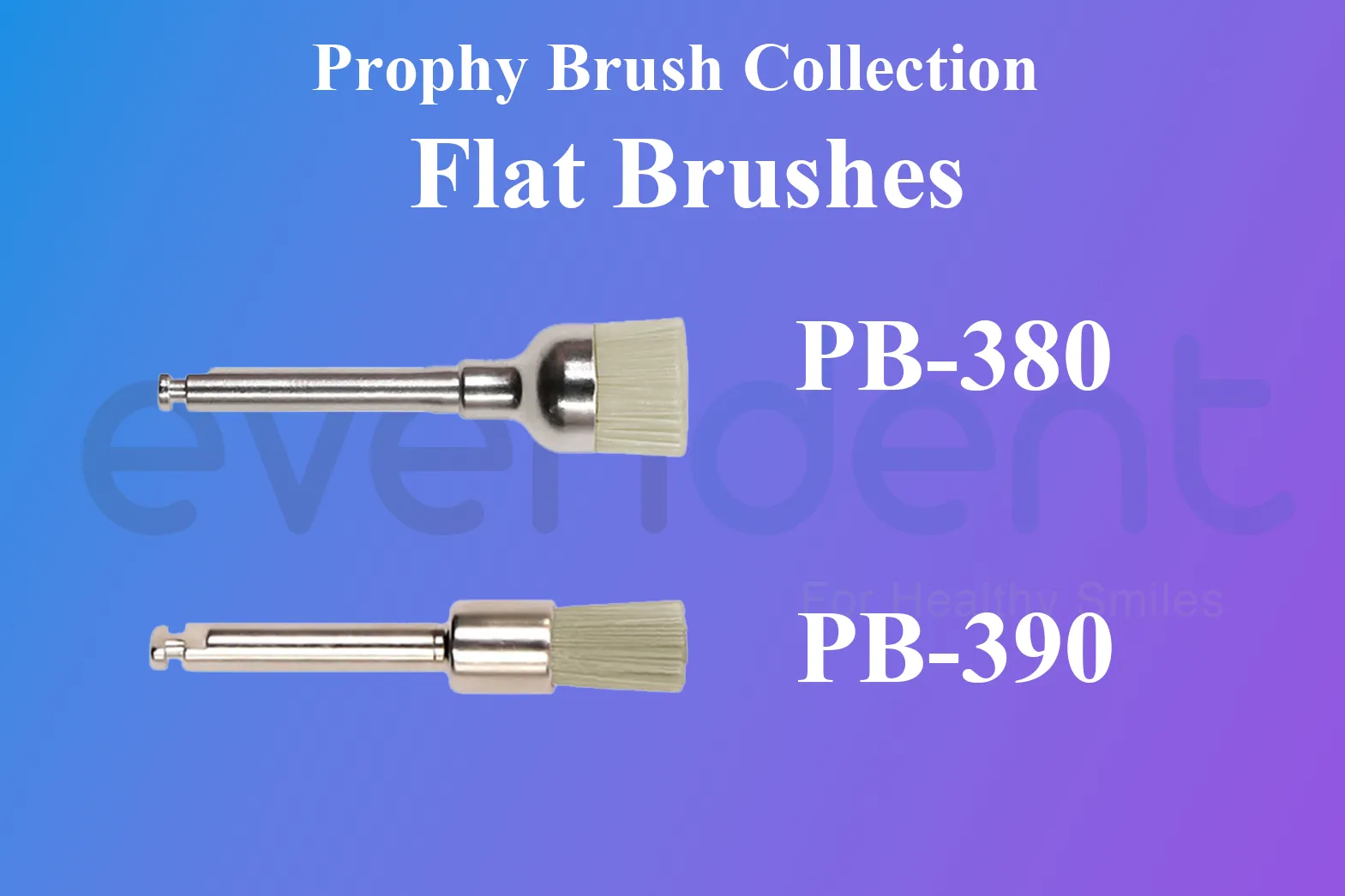 Prophy Brush Flat Brushes (PB-380, PB-390)